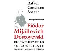 Fiódor Mijáilovich Dostoyevski, el novelista de lo subconsciente: Biografía y estudio crítico: 14 (Arca Ediciones Traducciones)
