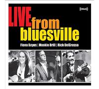 Fiona Boyes, Mookie Brill, and Rich DelGrosso - Live From Bluesville