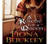 Fiona Buckley Rescue For A Queen, A Hardcover Book Fiona Buckley Multicolor