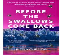 Fiona Curnow Before the Swallows Come Back Paperback Book Fiona Curnow Multicolor