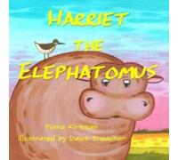 Fiona Kirkman Harriet the Elephotamus Paperback Book Fiona Kirkman Multicolor