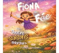 Fiona la fée: Les quatre saisons magiques (Fairyville Series)