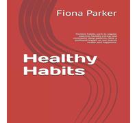 Fiona Parker Healthy Habits: Positive habits, such as regular exercise, healthy Fiona Parker Multicolor