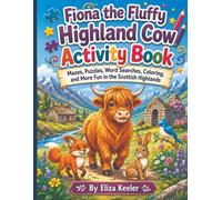 Fiona The Fluffy Highland Cow Activity Book: Mazes, Word Searches, Coloring, and More Fun In The Scottish Highlands