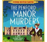 Fiona Veitch Smith The Penford Manor Murders: The BRAND NEW absolutely addictive Fiona Veitch Smith Multicolor