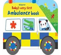 Fiona Watt Baby's Very First Ambulance Book Board book Fiona Watt Multicolor
