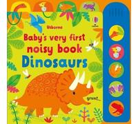 Fiona Watt Baby's Very First Noisy Book Dinosaurs Board book Fiona Watt Multicolor