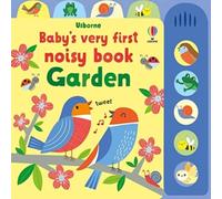 Fiona Watt Baby's Very First Noisy Book Garden Board book Fiona Watt Multicolor