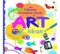 Fiona Watt Complete Book Of Art Ideas Spiral bound Fiona Watt Multicolor