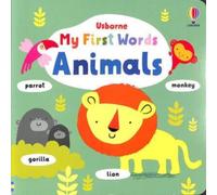 Fiona Watt My First Words Animals Board book Book Fiona Watt Multicolor