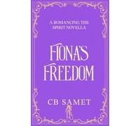 Fiona's Freedom: a magical romantic suspense novella (Romancing the Spirit)