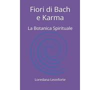 Fiori di Bach e Karma: La Botanica Spirituale