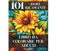 Fiori rilassanti: libro da colorare per adulti (Libro da colorare e attività per adulti)