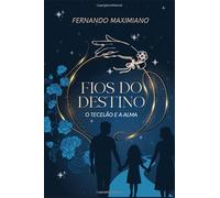 Fios do Destino: O Tecelão e a Alma