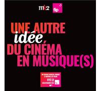 Fip et Mk2 Présentent : une Autre Idée du Cinéma en Musique(S) [VINYL]