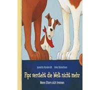 Fips versteht die Welt nicht mehr: Wenn Eltern sich trennen by Randerath New.