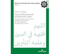 Fiqh und Hermeneutik im klassischen Islam: Zum Spannungsfeld von Normenlehre und Sprache in den Werken des Universalgelehrten Ibn Qutaiba (gest. 276 ... 49 (ROI - Reihe für Osnabrücker Islamstudien)