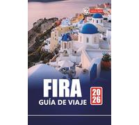 FIRA GUÍA DE VIAJE 2026: Explore las principales atracciones, las gemas ocultas, la comida local y las cosas que hacer de Santorini