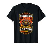 Fire Academy Cleared Probation T-Shirt