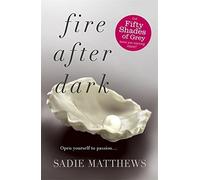 Fire After Dark (After Dark Book 1) by Sadie Matthews (16-Aug-2012) Paperback