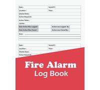 Fire Alarm Log Book: Fire Inspection And Testing Log - For Landlords, Businesses, Schools Etc | A4 Fire Alarm Testing Log Book | Health And Safety Compliance Record Book