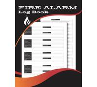Fire Alarm Log Book: Inspection Checklist Record Book for Smoke Detector Systems, Health & Safety Compliance Record Book for Landlords, Industrial and Business Establishments