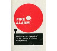 Fire Alarm: Reading Walter Benjamin's 'on the concept of history'