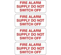 Fire alarm supply do not switch off signs - Size 50mm x 20mm - Self adhesive vinyl stickers - Pack of 4