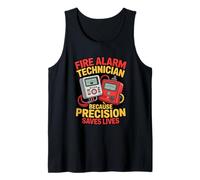 Fire Alarm Technician Because Precision Saves Lives Tank Top