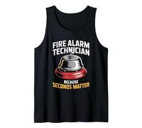 Fire Alarm Technician Because Seconds Matter Fire Safety Tank Top