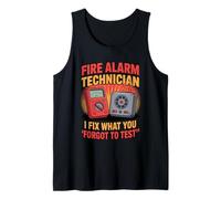 Fire Alarm Technician I Fix What You Forgot to Test Tank Top