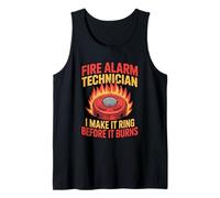 Fire Alarm Technician I Make It Ring Before It Burns Tank Top