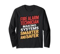 Fire Alarm Technician Making Systems Smarter and Safer Long Sleeve T-Shirt