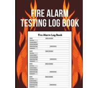 Fire Alarm Testing Log Book A4: for home ,Schools, Businesses, Commercial, Industrial & Residential Properties