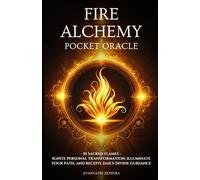 Fire Alchemy Pocket Oracle: 55 Sacred Flames - Ignite Personal Transformation, Illuminate Your Path, and Receive Daily Divine Guidance (Elemental Alchemy Pocket Oracle Series)