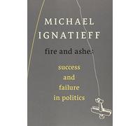 Fire and Ashes: Success and Failure in Politics