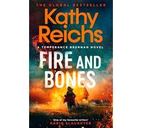 Reichs – Fire and Bones – The brand new thriller in the bestselling Temperance Brennan series