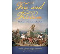 Fire and Freedom : The American Revolution in New York
