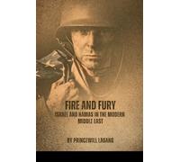 Fire and Fury: Israel and Hamas in the Modern Middle East