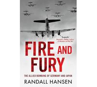 Fire and Fury: The Allied Bombing of Germany 1942-1945