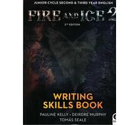 Fire and Ice 2, 2nd Edition: Writing Skills Book - Junior Cycle Second and Third Year English (Second Edition Writing Skills Book)