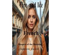 Fire and Ice French: Shapers of the Morning