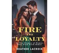 FIRE AND LOYALTY: In The Flames of Power, They Find Each Other