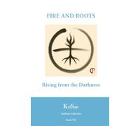 FIRE AND ROOTS: Rising from the Darkness (Sublime Collection)
