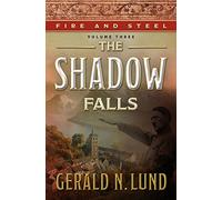 Fire and Steel, Volume 3: The Shadow Falls