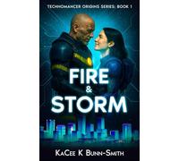 Fire and Storm: A Technomancer's Rise Origin Novella (Tales of the Technomancer's Rise)