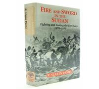 Fire and Sword in the Sudan: A Personal Narrative of Fighting and Serving the Dervishes, 1879-95