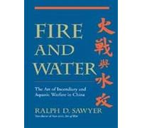 Fire and Water: The Art of Incendiary and Aquatic Warfare in China