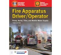 Fire Apparatus Driver/Operator: Pump, Aerial, Tiller, and Mobile Water Supply: Pump, Aerial, Tiller, and Mobile Water Supply