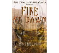 Fire At Dawn: The Trials of the Clans - Book One